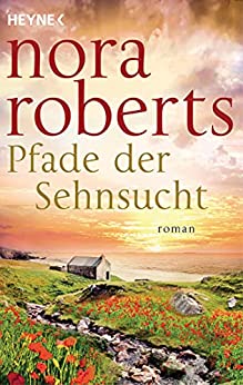 Pfade der Sehnsucht von Nora Roberts