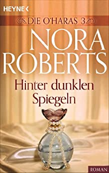 Hinter dunklen Spiegeln von Nora Roberts