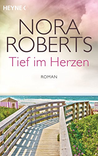 Tief im Herzen von Nora Roberts