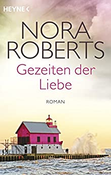 Nora Roberts: Gezeiten der Liebe