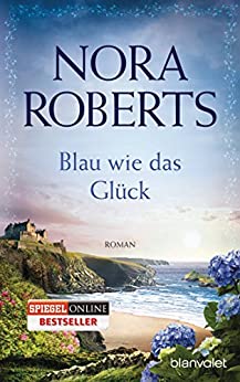 Blau wie das Glück von Nora Roberts