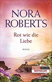 Rot wie die Liebe von Nora Roberts