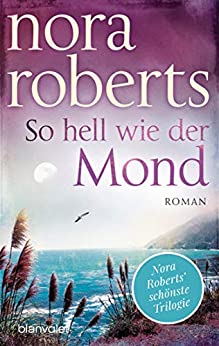 So hell wie der Mond von Nora Roberts