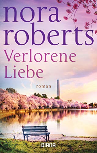 Nora Roberts: Verlorene Liebe