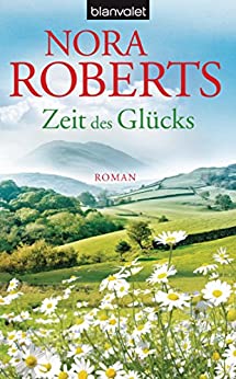 Zeit des Glücks von Nora Roberts