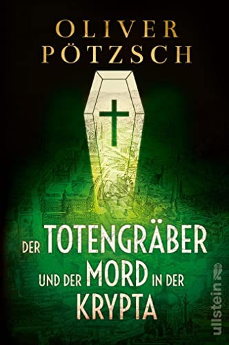 Der Totengräber und der Mord in der Krypta von Oliver Pötzsch