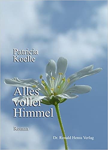Alles voller Himmel von Patricia Koelle