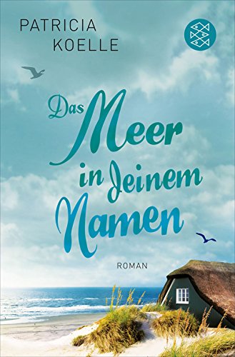 Das Meer in deinem Namen von Patricia Koelle