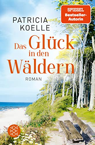 Patricia Koelle: Das Glück in den Wäldern