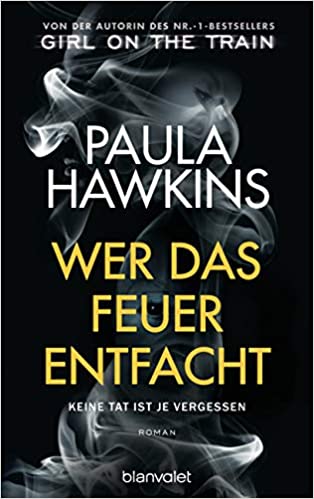 Paula Hawkins: Wer das Feuer entfacht