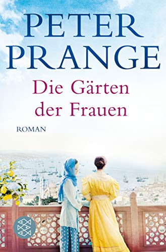 Die Gärten der Frauen von Peter Prange