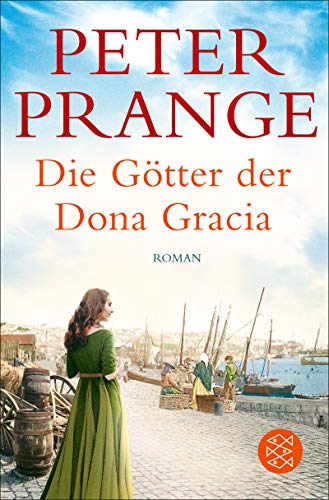 Die Götter der Dona Gracia von Peter Prange