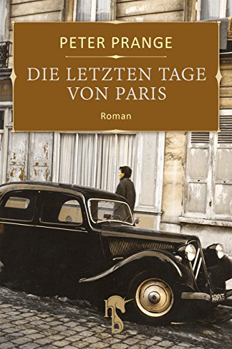 Die letzten Tage von Paris von Peter Prange
