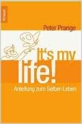 Peter Prange: It’s my life