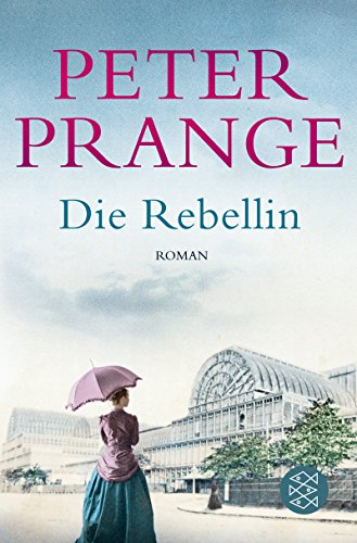 Peter Prange: Die Rebellin