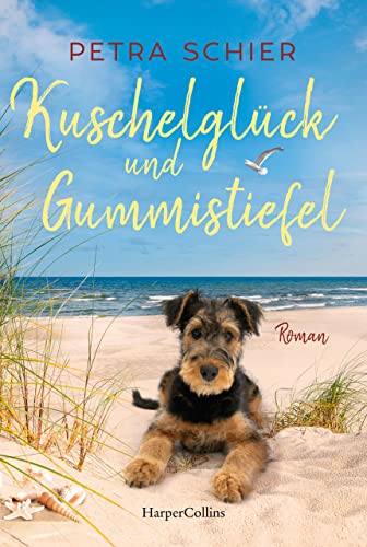 Kuschelglück und Gummistiefel von Petra Schier
