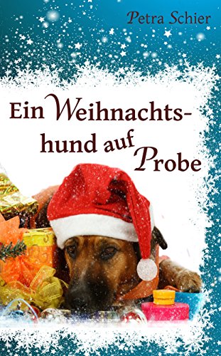 Ein Weihnachtshund auf Probe von Petra Schier