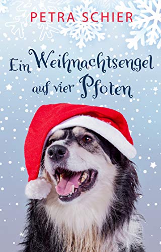 Petra Schier: Ein Weihnachtsengel auf vier Pfoten
