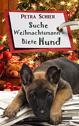 Suche Weihnachtsmann – Biete Hund von Petra Schier