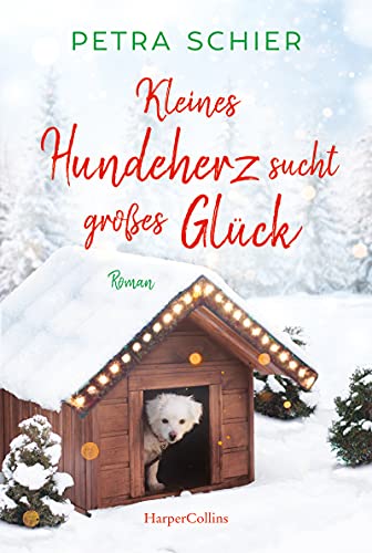 Kleines Hundeherz sucht großes Glück von Petra Schier