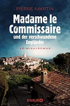 Madame le Commissaire und der verschwundene Engländer von Pierre Martin