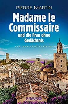 Madame le Commissaire und die Frau ohne Gedächtnis von Pierre Martin