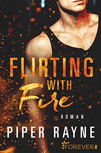 Flirting with Fire von Piper Rayne