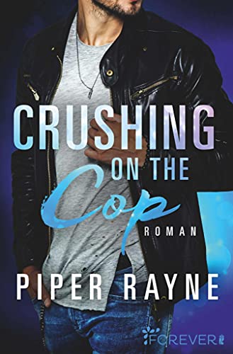 Crushing on the Cop von Piper Rayne
