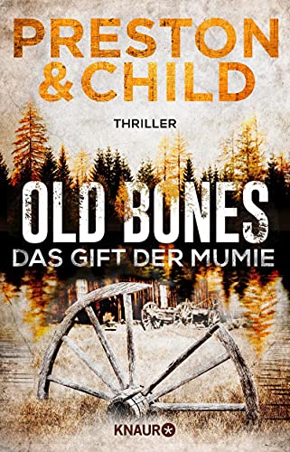 Douglas Preston & Lincoln Child: Old Bones - Das Gift der Mumie