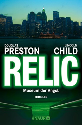 Douglas Preston & Lincoln Child: Relic - Museum der Angst
