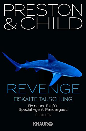 Revenge - Eiskalte Täuschung von Douglas Preston & Lincoln Child