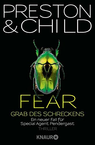Douglas Preston & Lincoln Child: Fear - Grab des Schreckens