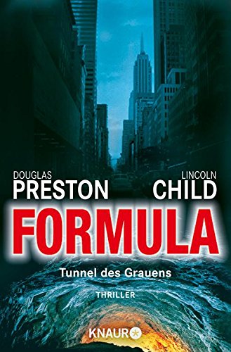 Douglas Preston & Lincoln Child: Formula - Tunnel des Grauens