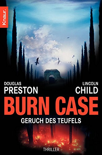 Burn Case - Geruch des Teufels von Douglas Preston & Lincoln Child