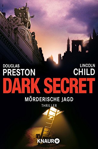 Douglas Preston & Lincoln Child: Dark Secret - Mörderische Jagd