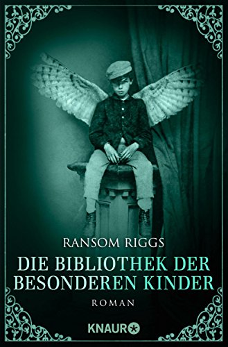 Die Bibliothek der besonderen Kinder von Ransom Riggs