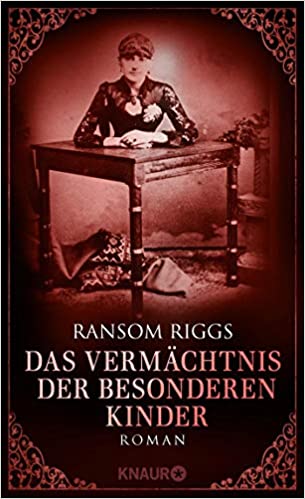 Das Vermächtnis der besonderen Kinder von Ransom Riggs