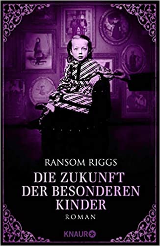 Die Zukunft der besonderen Kinder von Ransom Riggs