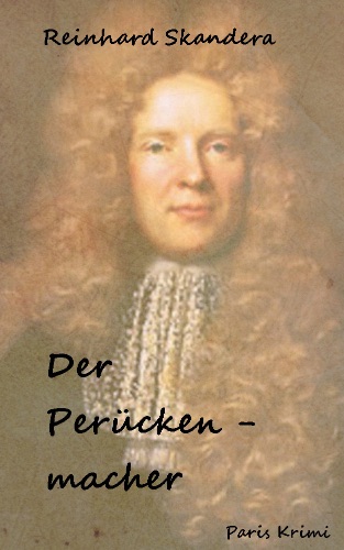 Reinhard Skandera: Der Perückenmacher Der Perückenmacher von Reinhard Skandera