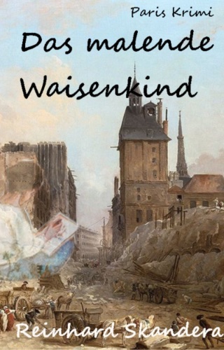 Das malende Waisenkind von Reinhard Skandera