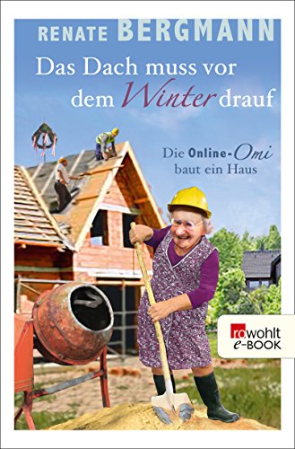 Renate Bergmann: Das Dach muss vor dem Winter drauf