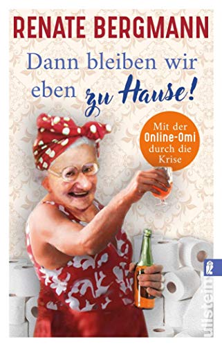 Dann bleiben wir eben zu Hause! von Renate Bergmann