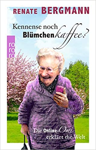 Kennense noch Blümchenkaffee? von Renate Bergmann