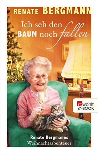 Ich seh den Baum noch fallen von Renate Bergmann