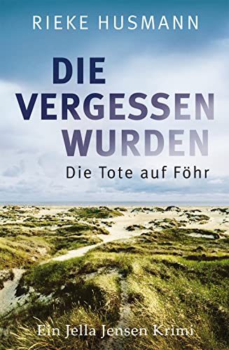 Rieke Husmann: Die vergessen wurden: Die Tote auf Föhr