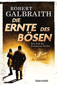 Robert Galbraith: Die Ernte des Bösen
