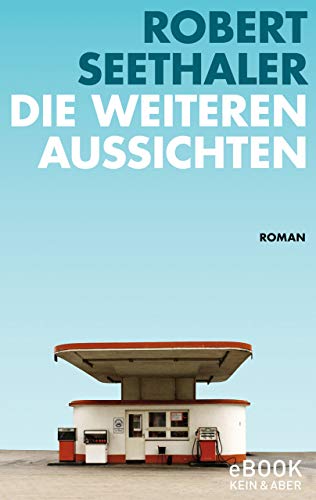 Die weiteren Aussichten von Robert Seethaler