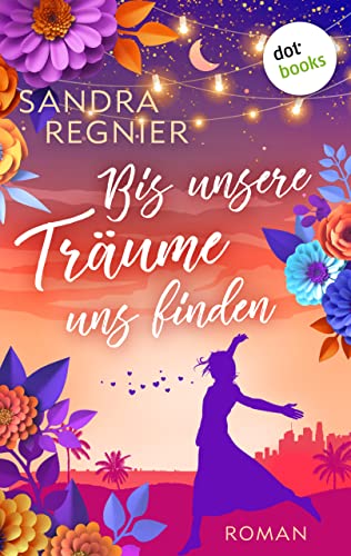 Bis unsere Träume uns finden von Sandra Regnier