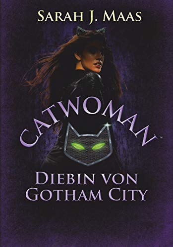 Catwoman – Diebin von Gotham City von Sarah J. Maas