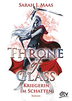 Kriegerin im Schatten von Sarah J. Maas